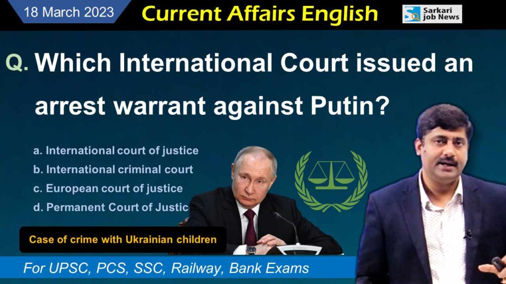 18 March 2023 Current Affairs – 11 questions and answers in detail